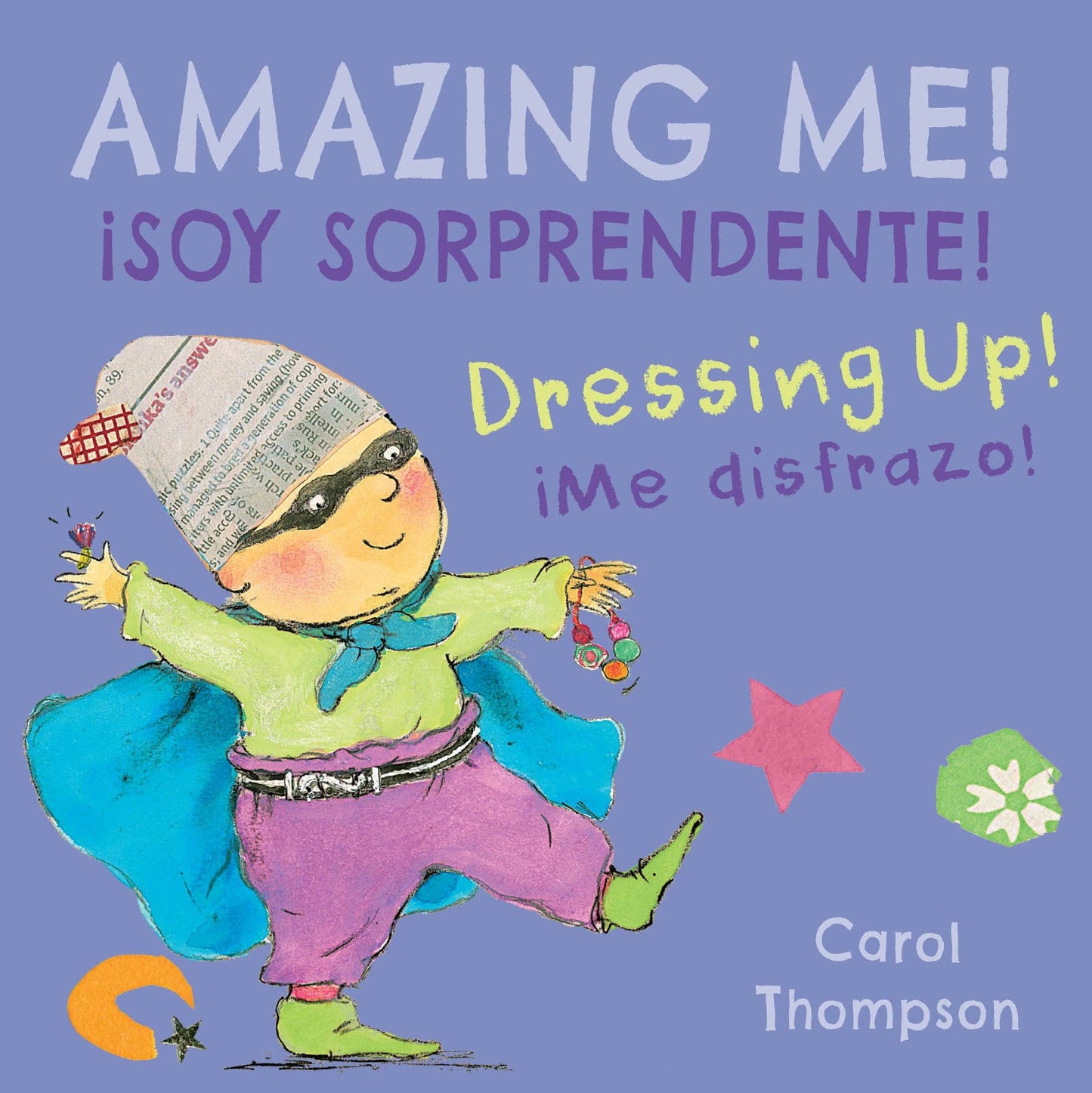 Amazing Me!/ ¡Me disfrazo!/Dressing Up!: ¡Soy sorprendente!
