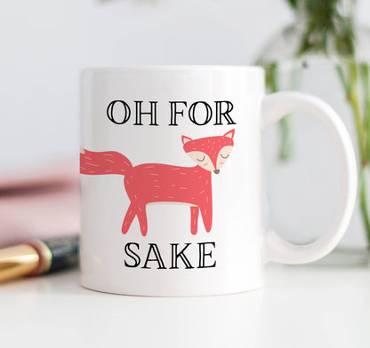 Oh For Fox Sake Mug, Cute Funny Fox Pun Coffee Cup Gift