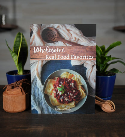 Wholesome Real Food Favorites Cookbook