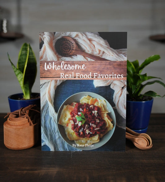 Wholesome Real Food Favorites Cookbook