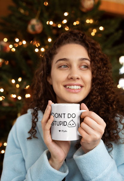 Don't Do Stupid Shit Mug, Funny Teen Daughter Poop Emoji