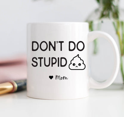 Don't Do Stupid Shit Mug, Funny Teen Daughter Poop Emoji