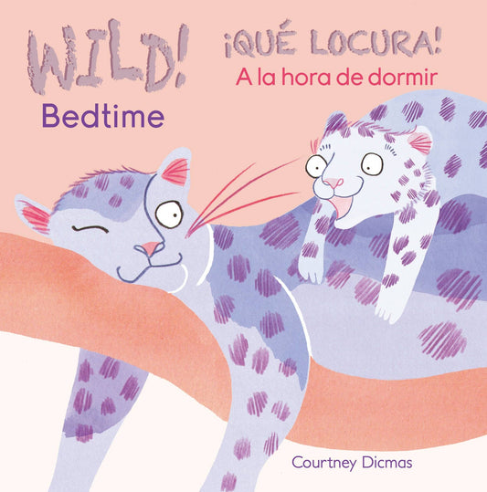 WILD! Bedtime/¡QUÉ LOCURA! A la hora de dormir