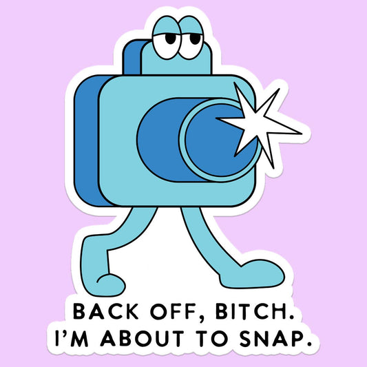 Back Off B I'm About to Snap Funny Sticker Decal