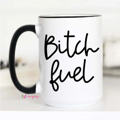 Bitch Fuel Mug