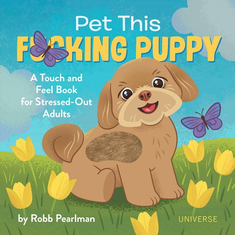 Pet This F*cking Puppy: A Touch-and-Feel Book for Adults