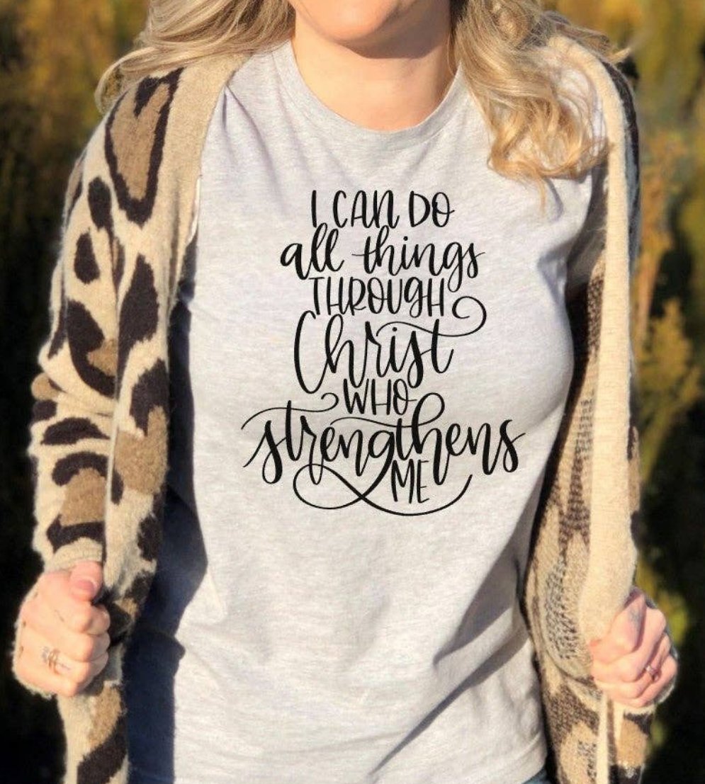 I Can Do All Things Through Christ Who Strengthens Me T-Shirt