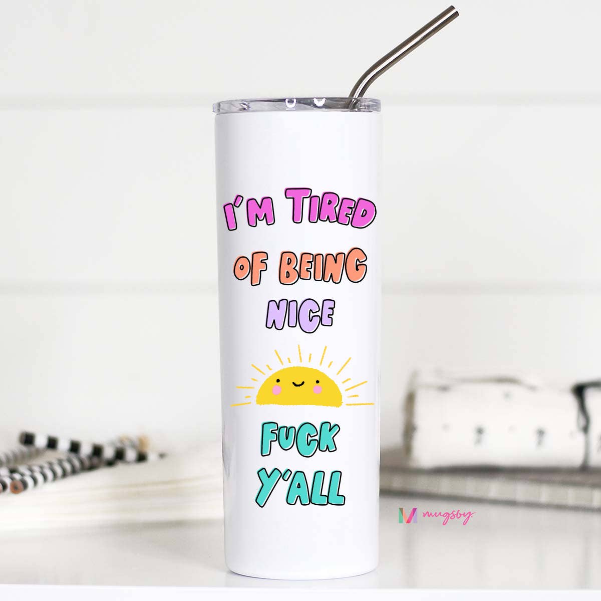 I'm Tired of Being Nice Funny 20oz Stainless Travel Cup RTS